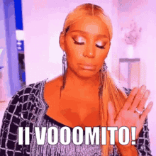 a woman is making a funny face and saying ii voomito .