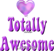 purple text that says totally awesome love you with a purple heart balloon