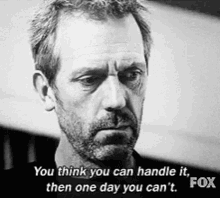 Dr House You Cant Handle It GIF - Dr House You Cant Handle It You Think You Can GIFs