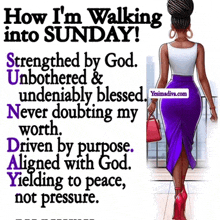 a woman in a purple skirt is walking into sunday strengthened by god , unbothered and undeniably blessed .