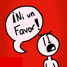 a cartoon of a person with a speech bubble that says ni un favor