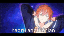 a picture of a boy with orange hair and the words taoru and florian