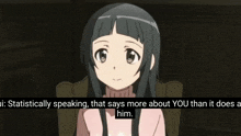 a picture of a girl with a caption stating " statistically speaking that says more about you than it does about him "