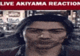 Reaction Akiyama Shun GIF