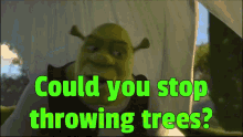 Shrek Tree Throw GIF - Shrek Tree Throw Could You Stop Throwing Trees GIFs
