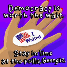 Democracy Is Worth The Wait Democracy GIF - Democracy Is Worth The Wait Democracy Worth The Wait GIFs