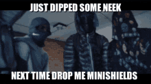 Just Dipped Some Neek Next Time Drop Me Minishields GIF - Just Dipped Some Neek Next Time Drop Me Minishields GIFs