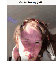 a picture of a man with the words go to horny jail above him