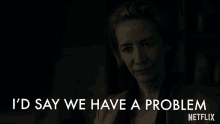 Id Say We Have A Problem Janet Mcteer GIF - Id Say We Have A Problem Janet Mcteer Helen Pierce GIFs