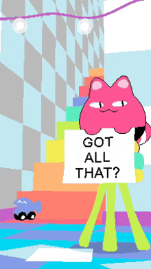 a pixel art drawing of a cat holding a sign that says got all that