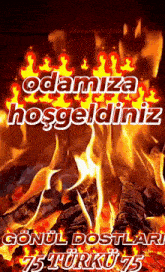 a picture of a fire with the words " odamiza hoşgeldiniz " on it