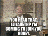 You Hear That I’m Coming To Join You GIF - You Hear That I’m Coming To Join You Elizabeth GIFs