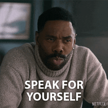 a man with a turtleneck sweater says speak for yourself