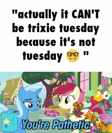 Not Trixie Tuesday Mlp GIF - Not Trixie Tuesday Trixie Tuesday Mlp GIFs