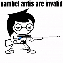 a cartoon of a girl holding a rifle with the words vambel antiis are invalid