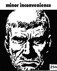 a black and white drawing of a man 's face with the words minor inconvenience on the bottom .