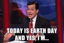Stephen Colbert Earth Day GIF - Earthday Bulging Lol GIFs