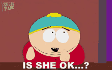Is She Ok Eric Cartman GIF - Is She Ok Eric Cartman South Park GIFs
