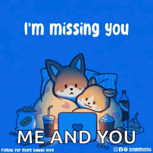 a cartoon of two dogs watching a movie with the words i 'm missing you me and you .