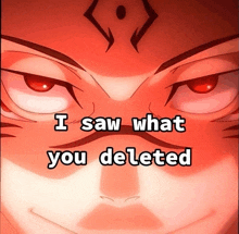 a close up of a person 's face with the words " i saw what you deleted "