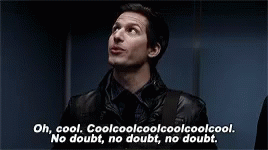 GIF from Broklin 99, of main character saying "cool cool cool, now doubt no doubt" anxiously
