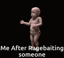 a baby is dancing on a black background with the words me after ragebaiting someone .