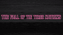 The Fall Of The Three Nations Tfottn GIF - The Fall Of The Three Nations Tfottn GIFs