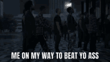 Me On My Way Beat You Up GIF