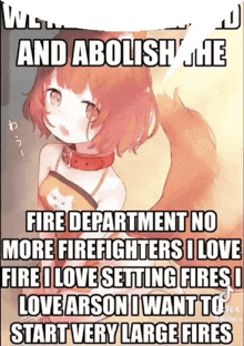 a picture of a girl with a dog tail says " and abolish the fire department "