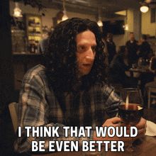 I Think That Would Be Even Better Tim Robinson GIF