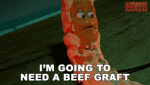 a sausage from the movie sausage party food truck says i 'm going to need a beef graft