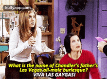 What Is The Name Of Chandler'S Father'Slas Vegas All-male Burlesque?Viva Las Gaygasi.Gif GIF - What Is The Name Of Chandler'S Father'Slas Vegas All-male Burlesque?Viva Las Gaygasi Person Human GIFs