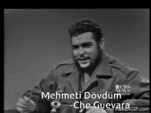 Memeti Dövdüm Che Guvara GIF - Memeti Dövdüm Che Guvara Mehmet GIFs