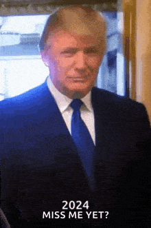 a man in a suit and tie with the words 2024 miss me yet