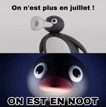 a picture of a penguin with the words on n'est plus en juillet on the bottom