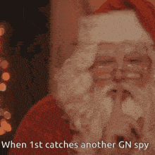 a picture of santa claus with a caption that says when 1st catches another gn spy