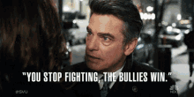 You Stop Fighting The Bullies Win Bullies GIF - You Stop Fighting The Bullies Win Stop Fighting Bullies GIFs