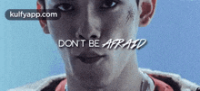 Don'T Be Afraid.Gif GIF - Don'T Be Afraid Chen Exo GIFs