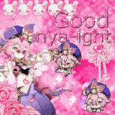 a pink background with bunny ears and the words good nya-ight