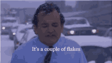 It'S A Couple Of Flakes - Flaker GIF