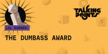 a yellow background with a talking points logo and the dumbass award