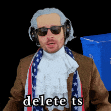 a man wearing a wig and sunglasses says " delete ts "
