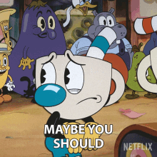 Maybe You Should Quite While Youre Ahead Mugman GIF - Maybe You Should Quite While Youre Ahead Mugman The Cuphead Show GIFs