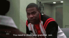You Need To Study Your Grammar Son Tracy Jordan GIF - You Need To Study Your Grammar Son Tracy Jordan 30rock GIFs