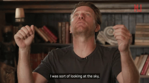 i-was-sort-of-looking-at-the-sky-looking-up.gif