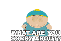 What Are You Sorry About Eric Cartman Sticker - What Are You Sorry About Eric Cartman South Park Stickers