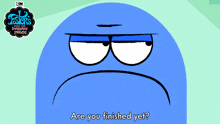 Are You Finished Yet Bloo GIF - Are You Finished Yet Bloo Foster'S Home For Imaginary Friends GIFs