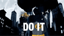 a man in a superhero costume is standing in front of a city with the words do it written on the bottom .
