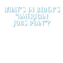 whats in bidens american jobs plan support the american jobs plan joe biden jobs plan fix the roads