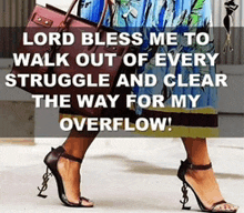 a woman wearing high heels and a purse says lord bless me to walk out of every struggle and clear the way for my overflow!